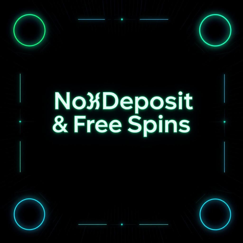 No‑Deposit & Free Spins No‑Deposit & Free Spins